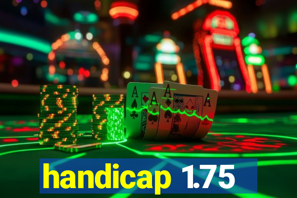 handicap 1.75